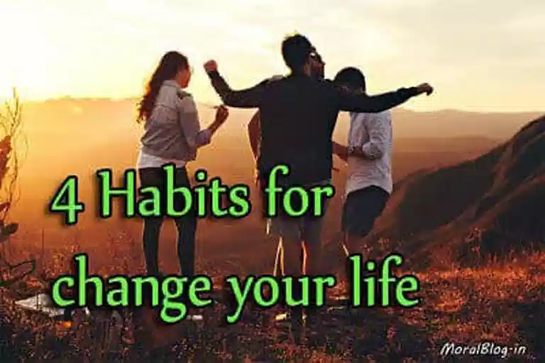 4 Habits for change your life