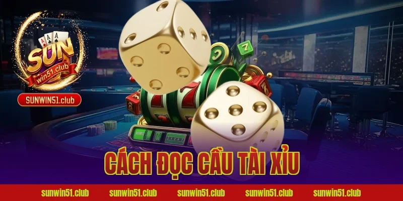 cách đọc cầu tài xỉu
