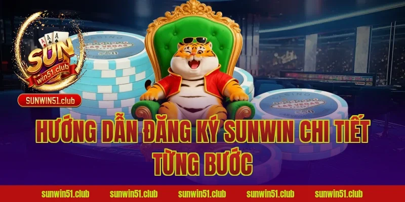 Hướng Dẫn Đăng Ký Sunwin Chi Tiết Từng Bước