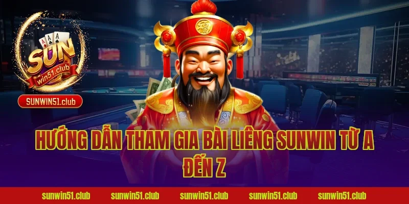 Hướng Dẫn Tham Gia Bài Liêng Sunwin Từ A Đến Z