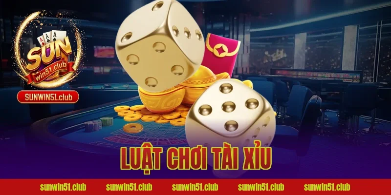 luật chơi tài xỉu